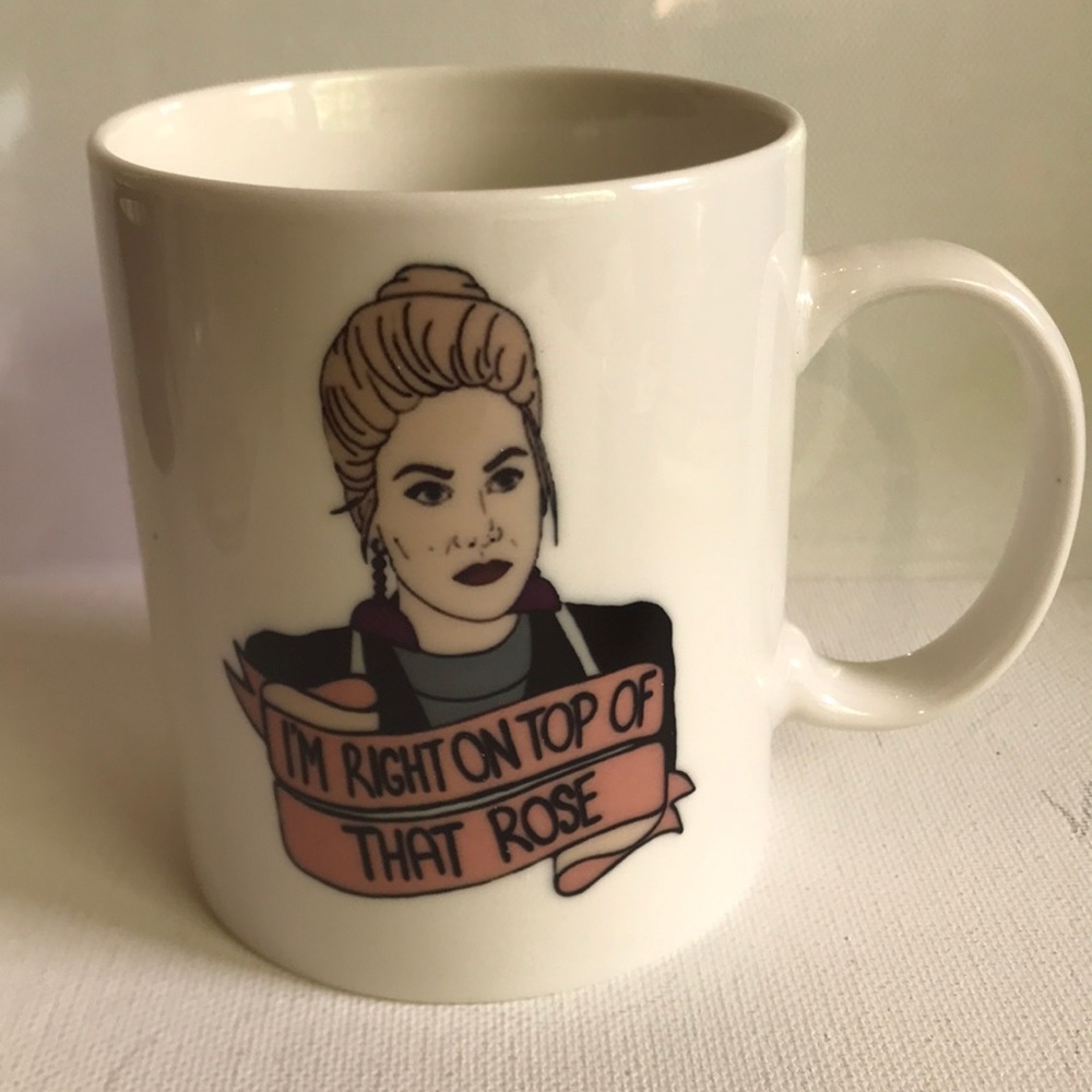 Babysitters “I’m right on top of that Rose” Mug